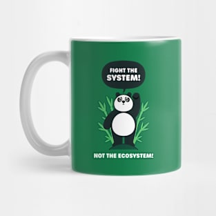 Fight the System - Not the Ecosystem - Cute Panda Bear Mug